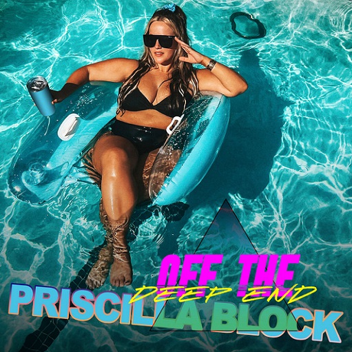Off The Deep End Lyrics Priscilla Block