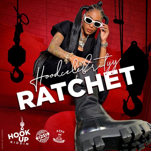 Ratchet Lyrics HoodCelebrityy