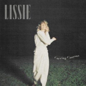 Carving Canyons Lyrics Lissie