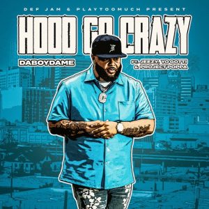 Hood Go Crazy Lyrics DaBoyDame