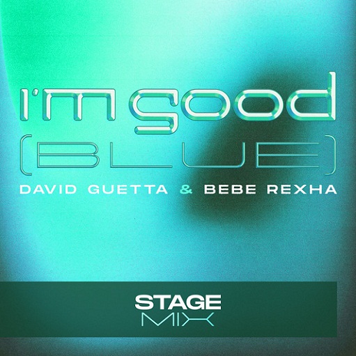 I’m Good (Blue) [Stage Mix] Lyrics David Guetta