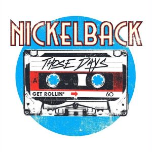 Those Days Lyrics Nickelback