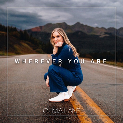 Wherever You Are Lyrics Olivia Lane