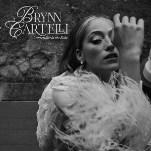 Convertible in the Rain Lyrics Brynn Cartelli
