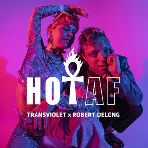 Hot AF Lyrics Transviolet