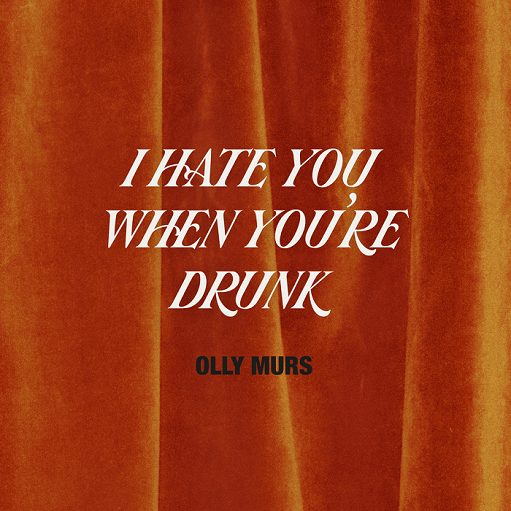 I Hate You When You’re Drunk Lyrics Olly Murs
