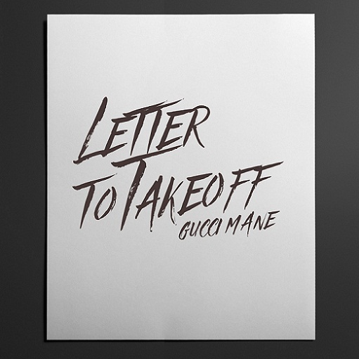 Letter to Takeoff Lyrics Gucci Mane