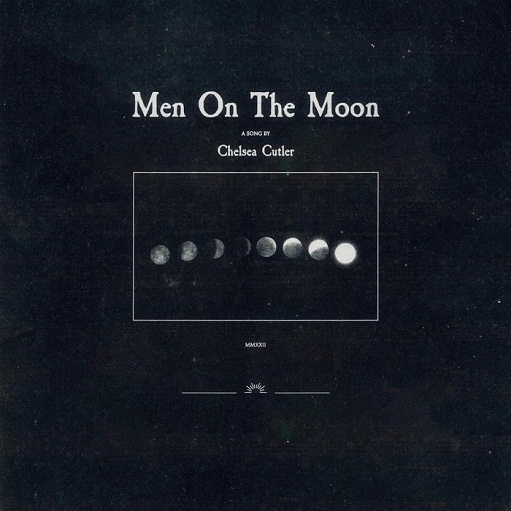 Men on the Moon Lyrics Chelsea Cutler