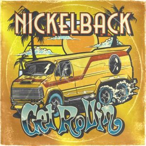 Nickelback - Get Rollin’ Album Lyrics
