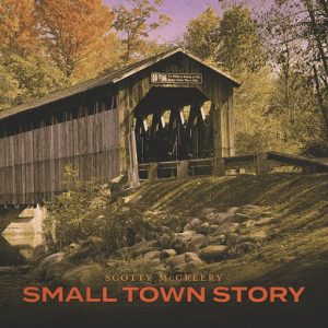 Small Town Story Lyrics Scotty McCreery