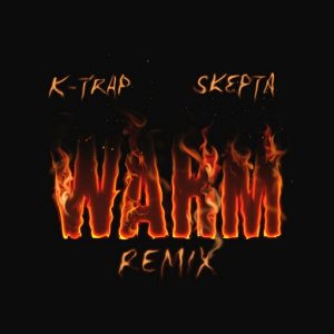 Warm (Remix) Lyrics K-Trap