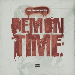 Demon Time Lyrics FN DaDealer
