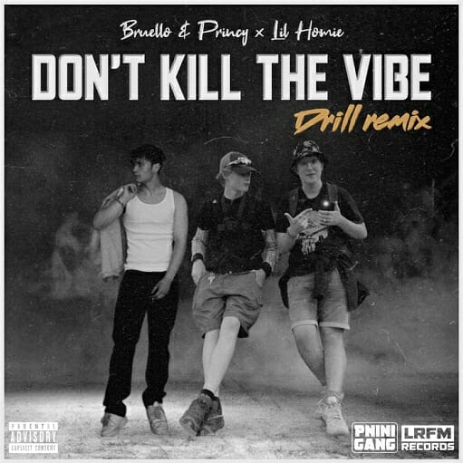 Don’t Kill The Vibe (Drill Remix) Lyrics Bruello & Princy