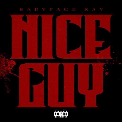 Nice Guy Lyrics Babyface Ray