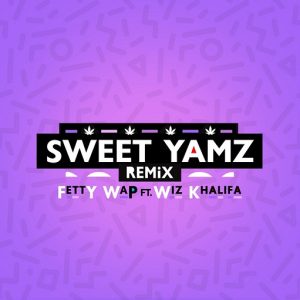 Sweet Yamz (Remix) Lyrics Fetty Wap