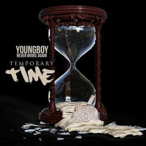 Temporary Time Lyrics YoungBoy Never Broke Again