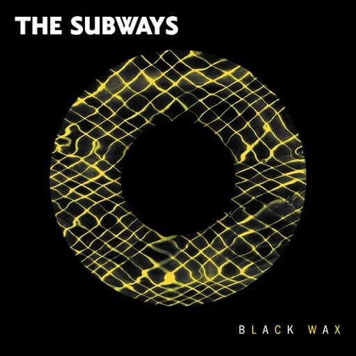 Black Wax Lyrics The Subways