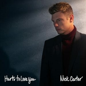 Hurts to Love You Lyrics Nick Carter