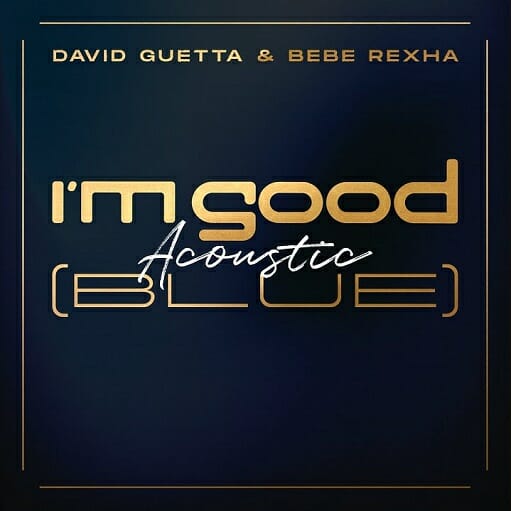 I’m Good (Blue) [Acoustic] Lyrics David Guetta