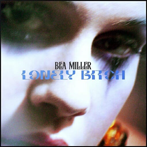 Lonely Bitch Lyrics Bea Miller