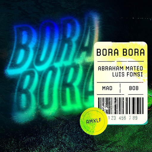 Bora Bora Letra Abraham Mateo & Luis Fonsi