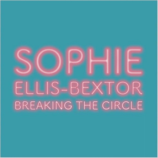 Breaking the Circle Lyrics Sophie Ellis-Bextor