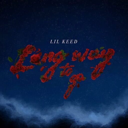 Long Way To Go Lyrics Lil Keed