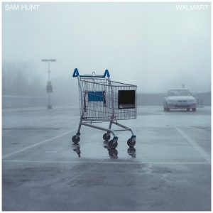 Walmart Lyrics Sam Hunt