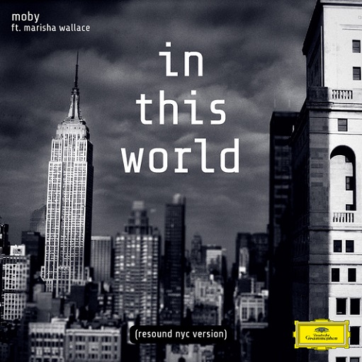 ​​​​In This World (Resound NYC Version) Lyrics Moby