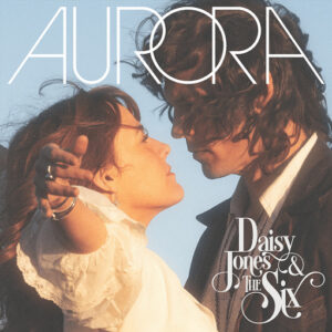 Aurora Lyrics Daisy Jones & The Six