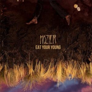 Eat Your Young Lyrics Hozier