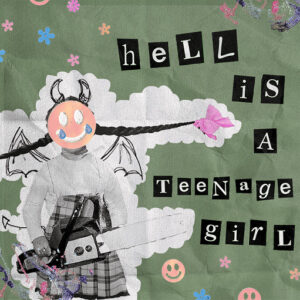 Hell Is A Teenage Girl Lyrics Hannah Grae