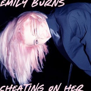 Cheating On Her Lyrics Emily Burns