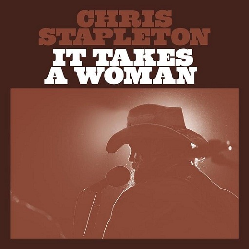 It Takes A Woman Lyrics Chris Stapleton
