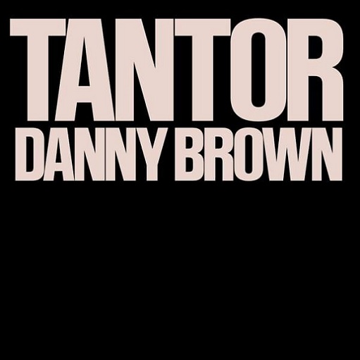 Tantor Lyrics Danny Brown