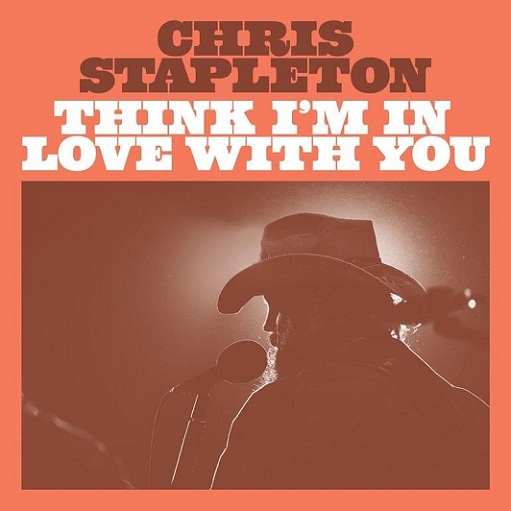 Think I’m In Love With You Lyrics Chris Stapleton