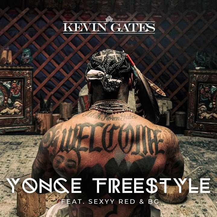 Yonce Freestyle Lyrics Kevin Gates