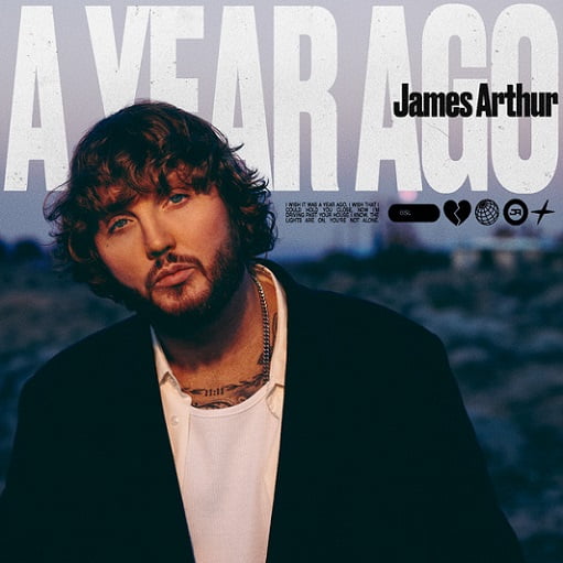 A Year Ago Lyrics James Arthur