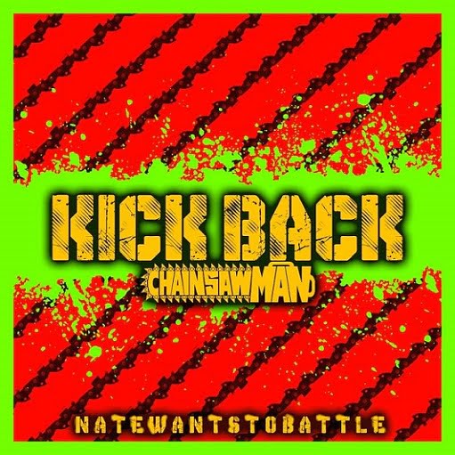 KICK BACK (Chainsaw Man) Lyrics NateWantsToBattle