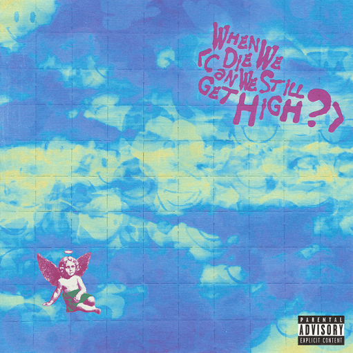 When We Die (Can We Still Get High) Lyrics YUNGBLUD