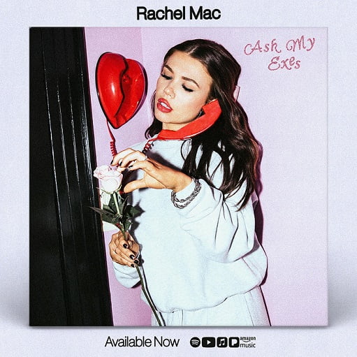 Ask My Exes Lyrics Rachel Mac