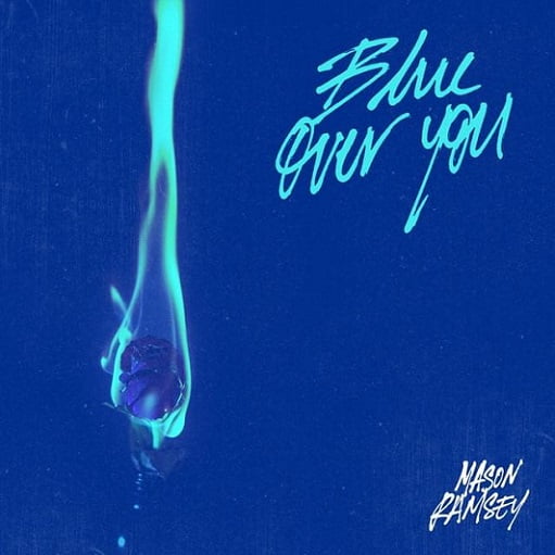 Blue Over You Lyrics Mason Ramsey