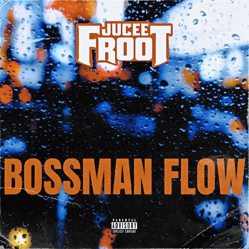Bossman Flow Lyrics Jucee Froot