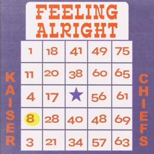 Feeling Alright Lyrics Kaiser Chiefs