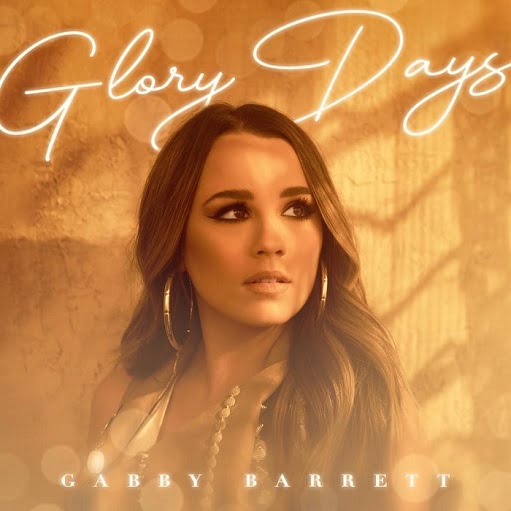 Glory Days Lyrics Gabby Barrett