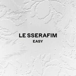 EASY Lyrics LE SSERAFIM