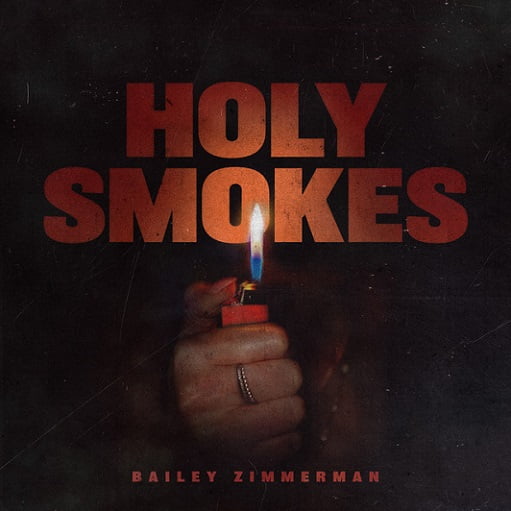Holy Smokes Lyrics Bailey Zimmerman