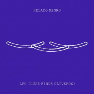 LFO (Lupe Finds Oliveros) Letra Helado Negro