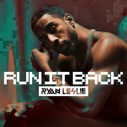 Run It Back Lyrics Ryan Leslie