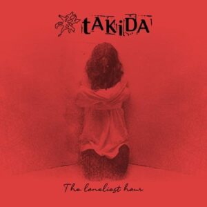 The Loneliest Hour Lyrics Takida